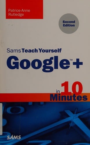 Sams teach yourself Google+ in 10 minutes