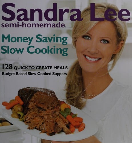 Sandra Lee semi-homemade money saving slow cooking