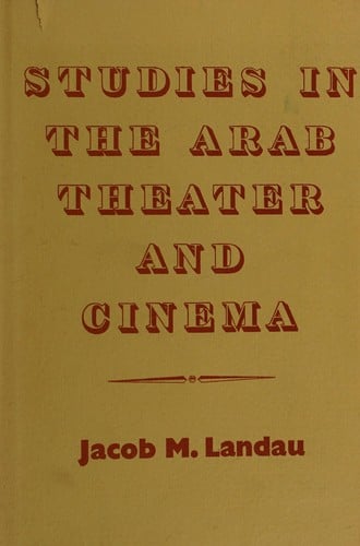Studies in the Arab theater and cinema
