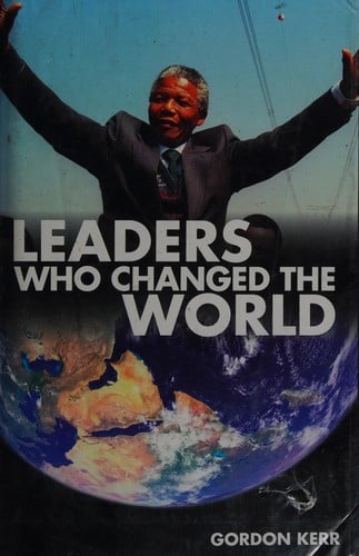 Leaders who changed the world