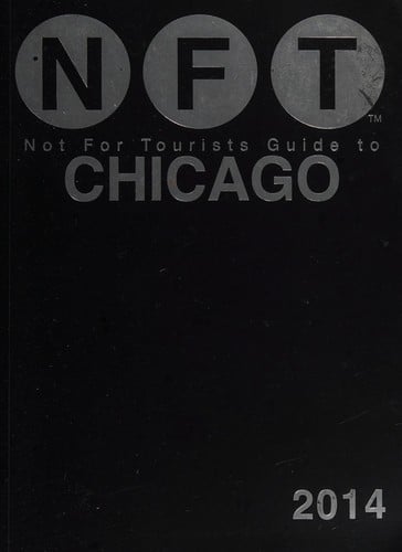 Not for tourists guide to Chicago 2014