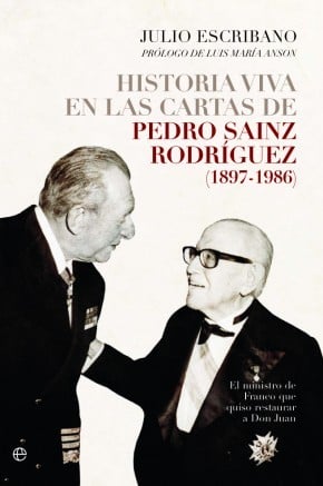 Historia viva en las cartas de Pedro Sainz Rodríguez 1897-1986