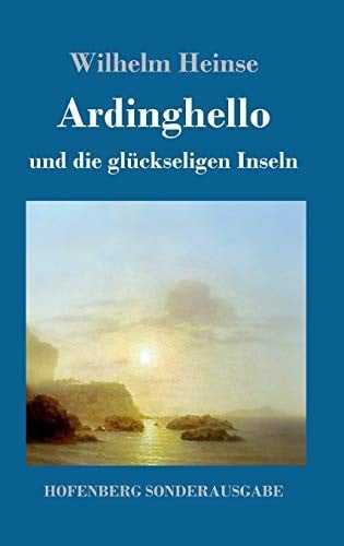 Ardinghello und die glückseligen Inseln
