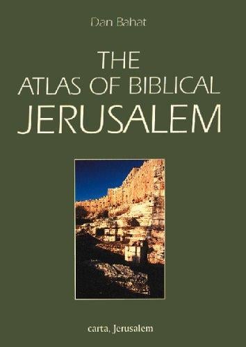 The Atlas of Biblical Jerusalem