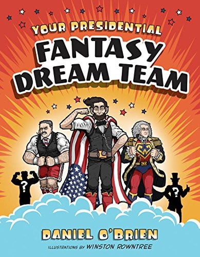 Your presidential fantasy dream team
