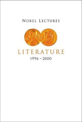 Literature, 1996-2000 (Nobel Lectures : Including Presentation Speeches and Laureates' Biographies)