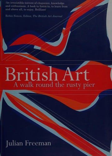 BRITISH ART: A WALK ROUND THE RUSTY PIER