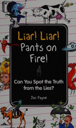 Liar! Liar! Pants on fire!
