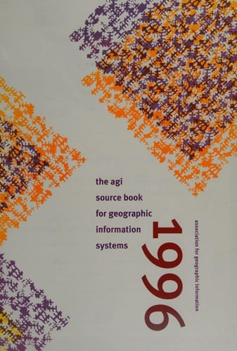 The AGI source book for geographic information systems