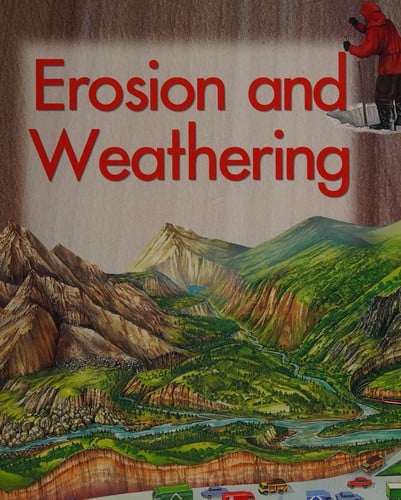Erosion and weathering