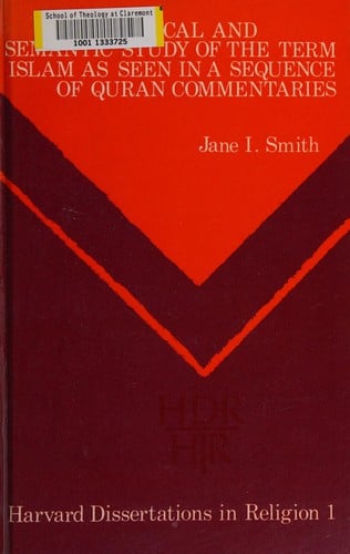 An historical and semantic study of the term "islām" as seen in a sequence of Qurʼān commentaries