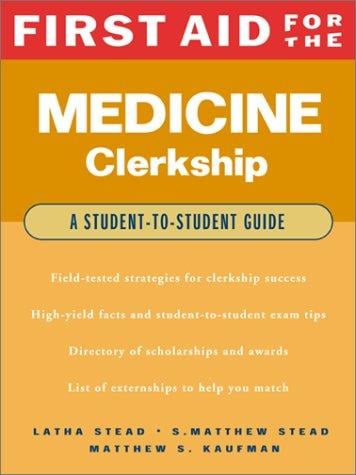 First aid for the medicine clerkship : the student to student guide