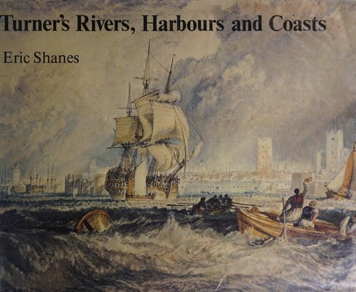 Turner's rivers, harbours and coasts