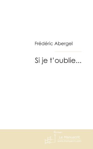 Si je t'oublie...