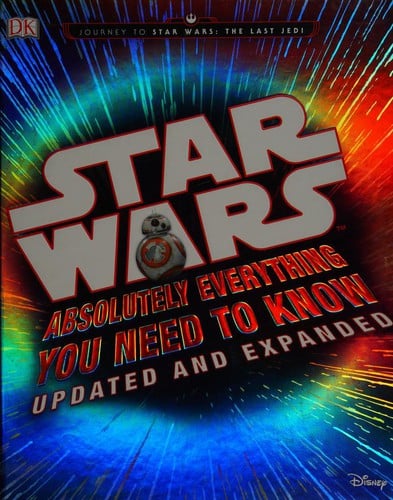 Star Wars - Absolutely Everything You Need to Know