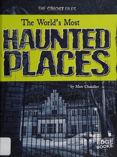 The world's most haunted places