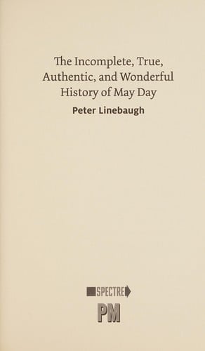 The incomplete, true, authentic, and wonderful history of May Day