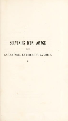 Souvenirs d'un voyage dans la Tartarie et le Thibet, pendant les années 1844, 1845 et 1846