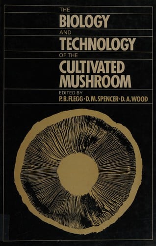 The Biology and technology of the cultivated mushroom