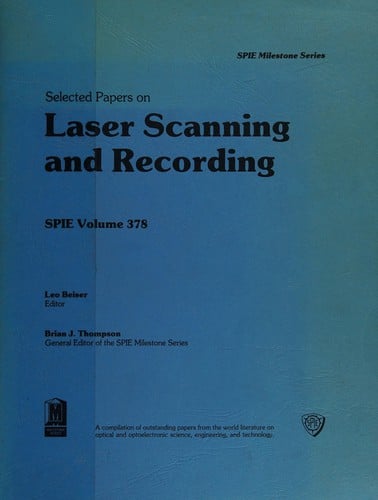 Selected papers on laser scanning and recording