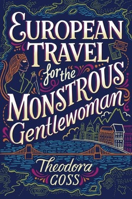 European travel for the monstrous gentlewoman