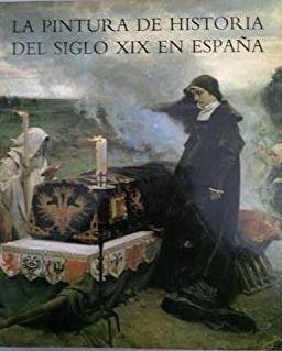 La Pintura de historia del siglo XIX en España