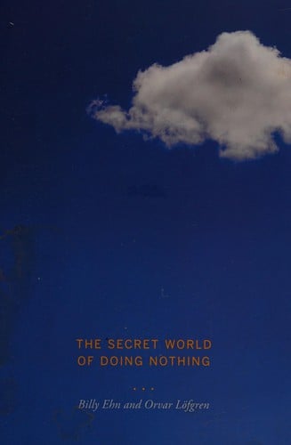 The secret world of doing nothing