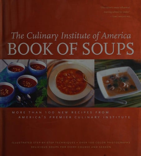 The Culinary Institute of America book of soups
