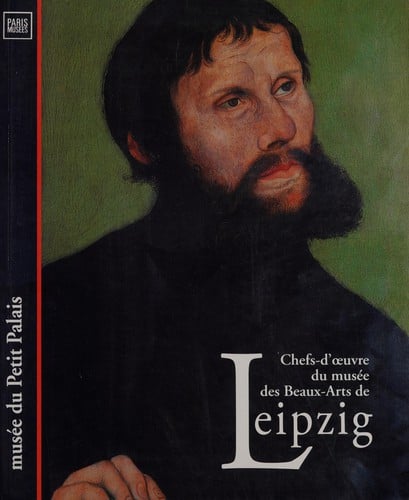 Chefs-d'oeuvre du musée des Beaux-Arts de Leipzig