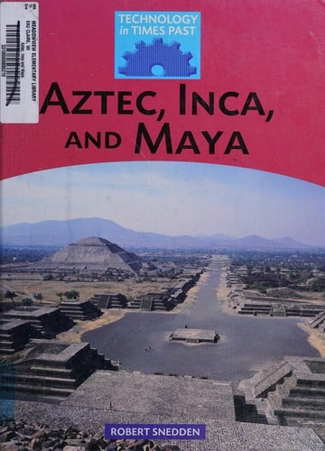 Aztec, Inca and Maya