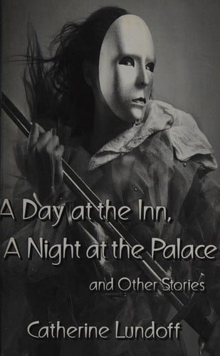A day at the inn, a night at the palace, and other stories