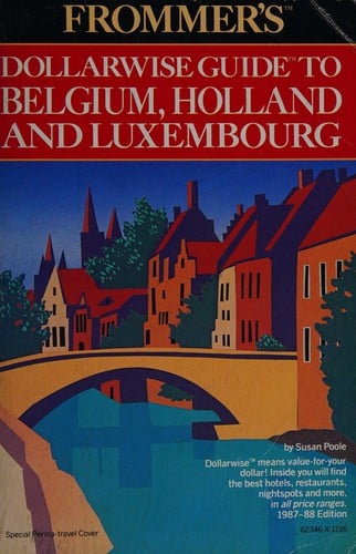 Frommer's dollarwise guide to Belgium, Holland & Luxembourg