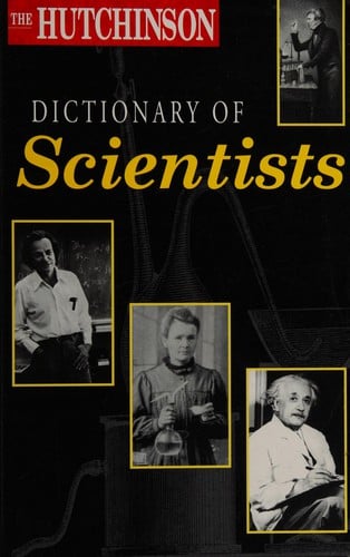 The Hutchinson dictionary of scientists