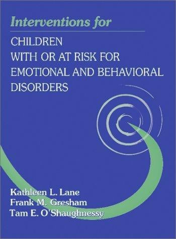 Interventions for children with or at risk for emotional and behavioral disorders