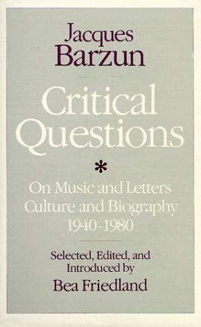 Critical questions on music and letters, culture and biography, 1940-1980