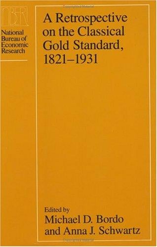 A Retrospective on the classical gold standard, 1821-1931
