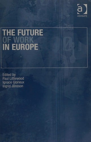 FUTURE OF WORK IN EUROPE; ED. BY PAUL LITTLEWOOD