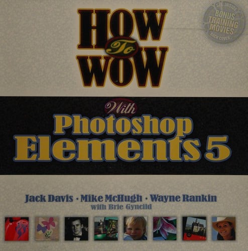 How to wow with Photoshop Elements 5