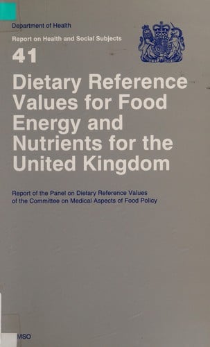 Dietary reference values for food energy and nutrients for the United Kingdom