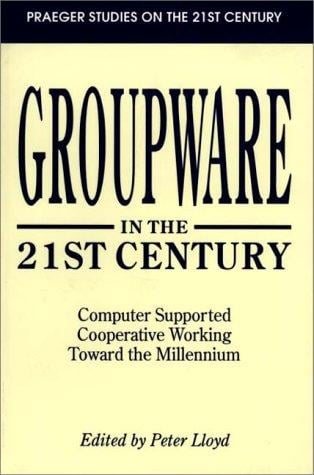 Groupware in the 21st century