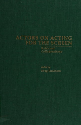 Actors on acting for the screen