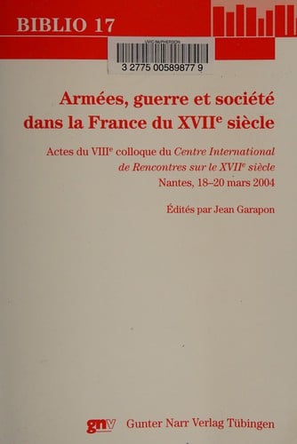 Armées, guerre et société dans la France du XVIIe siècle