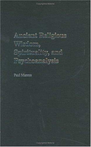 Ancient religious wisdom, spirituality, and psychoanalysis