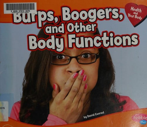 Burps, boogers, and other body functions