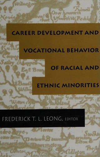 Career development and vocational behavior of racial and ethnic minorities