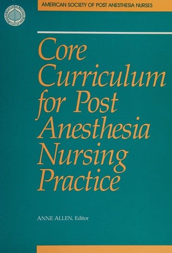 Core curriculum for post anesthesia nursing practice