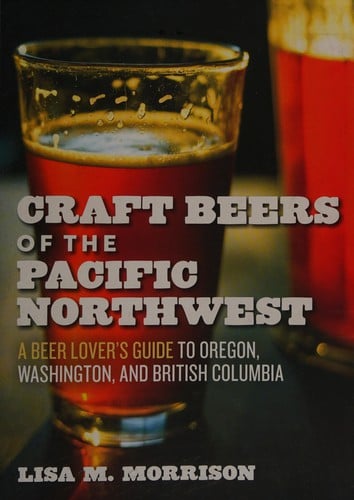 Craft beers and breweries of the Pacific Northwest