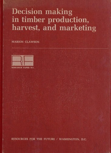 Decision making in timber production, harvest, and marketing