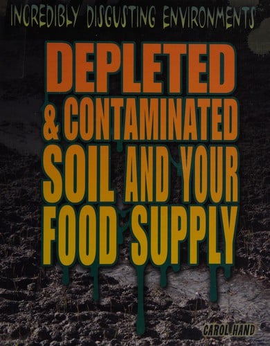 Depleted & contaminated soil and your food supply
