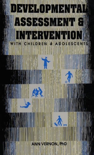 Developmental assessment and intervention with children and adolescents